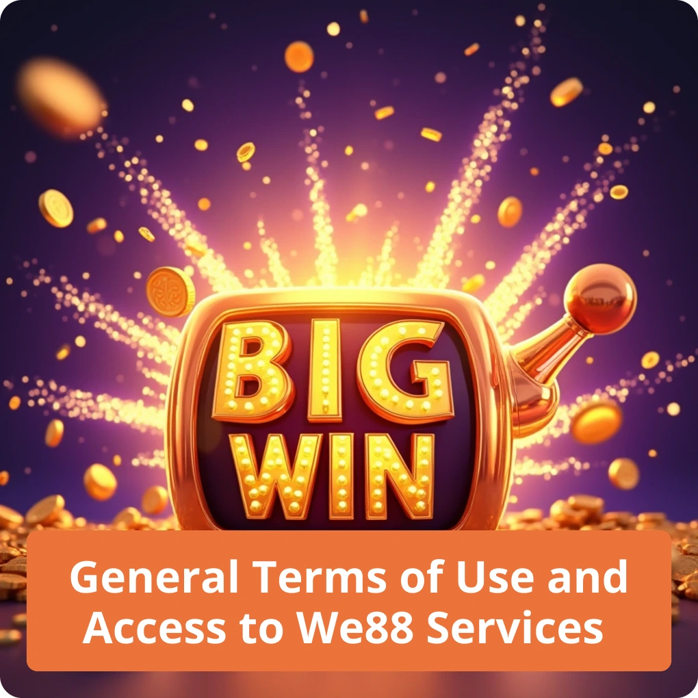 General Terms of Use and Access to W88 Services – Rules General Terms of Use and Access to W88 Services